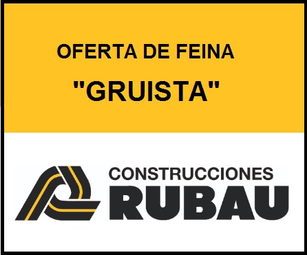 Construcciones Rubau busca GRUISTA