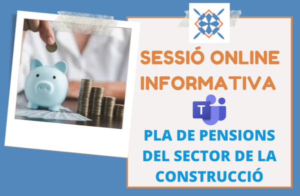 Sessió online informativa del Pla de Pensions Sector Construcció (PPSC)